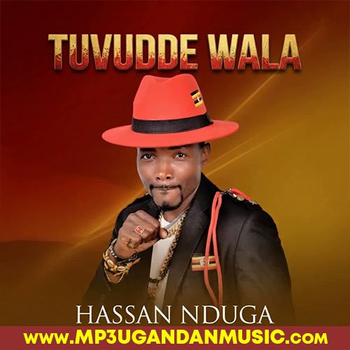 Tuvudde Wala - Hassan Nduga MP3UG Music
